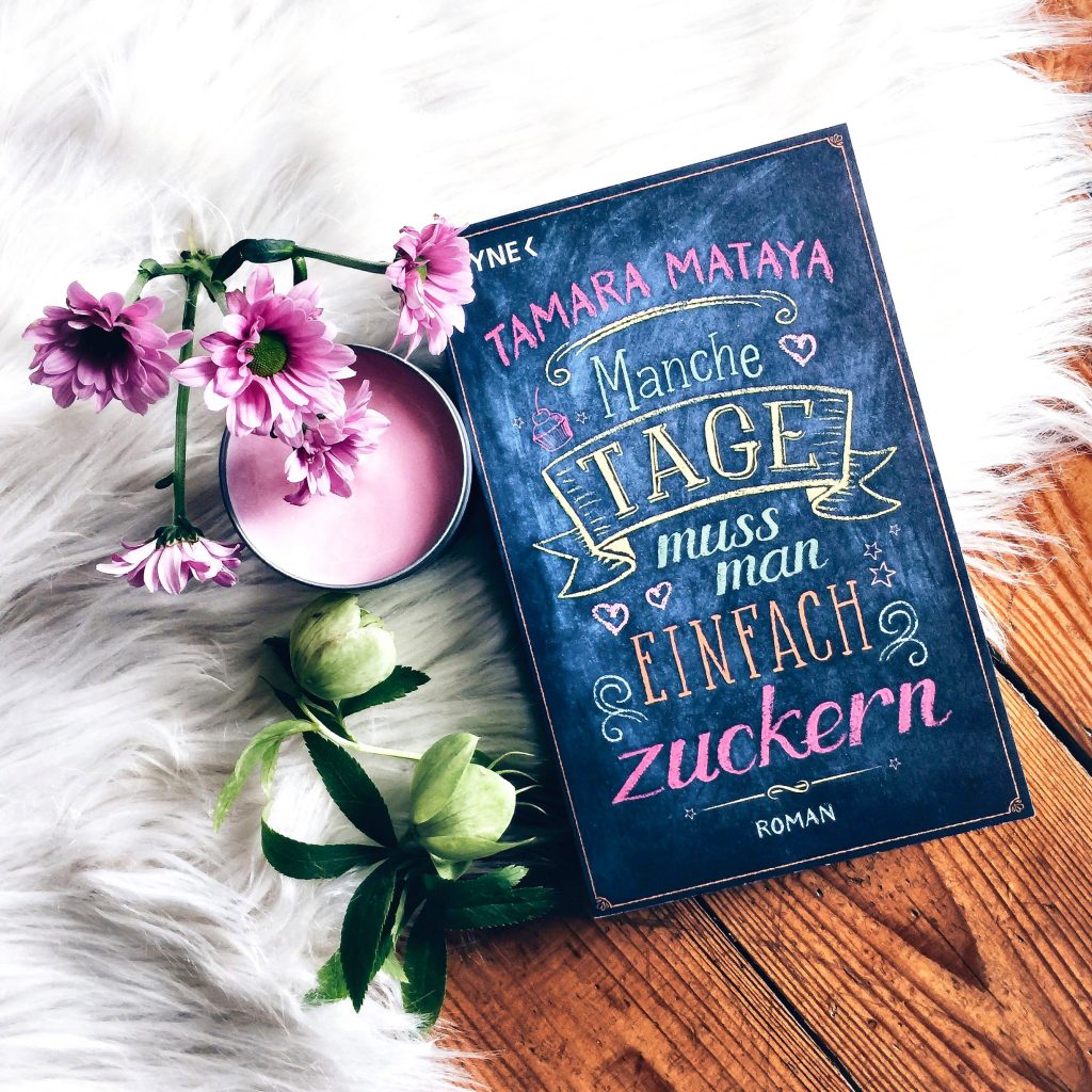 Rezension Tamara Mataya – “Manche Tage muss man einfach zuckern“