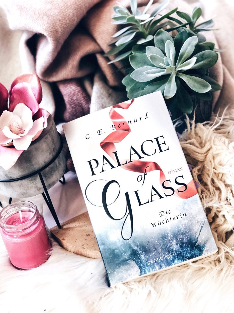 Rezension C. E. Bernard – Palace of Glass: Die Wächterin (Palace-Saga, Band 1)