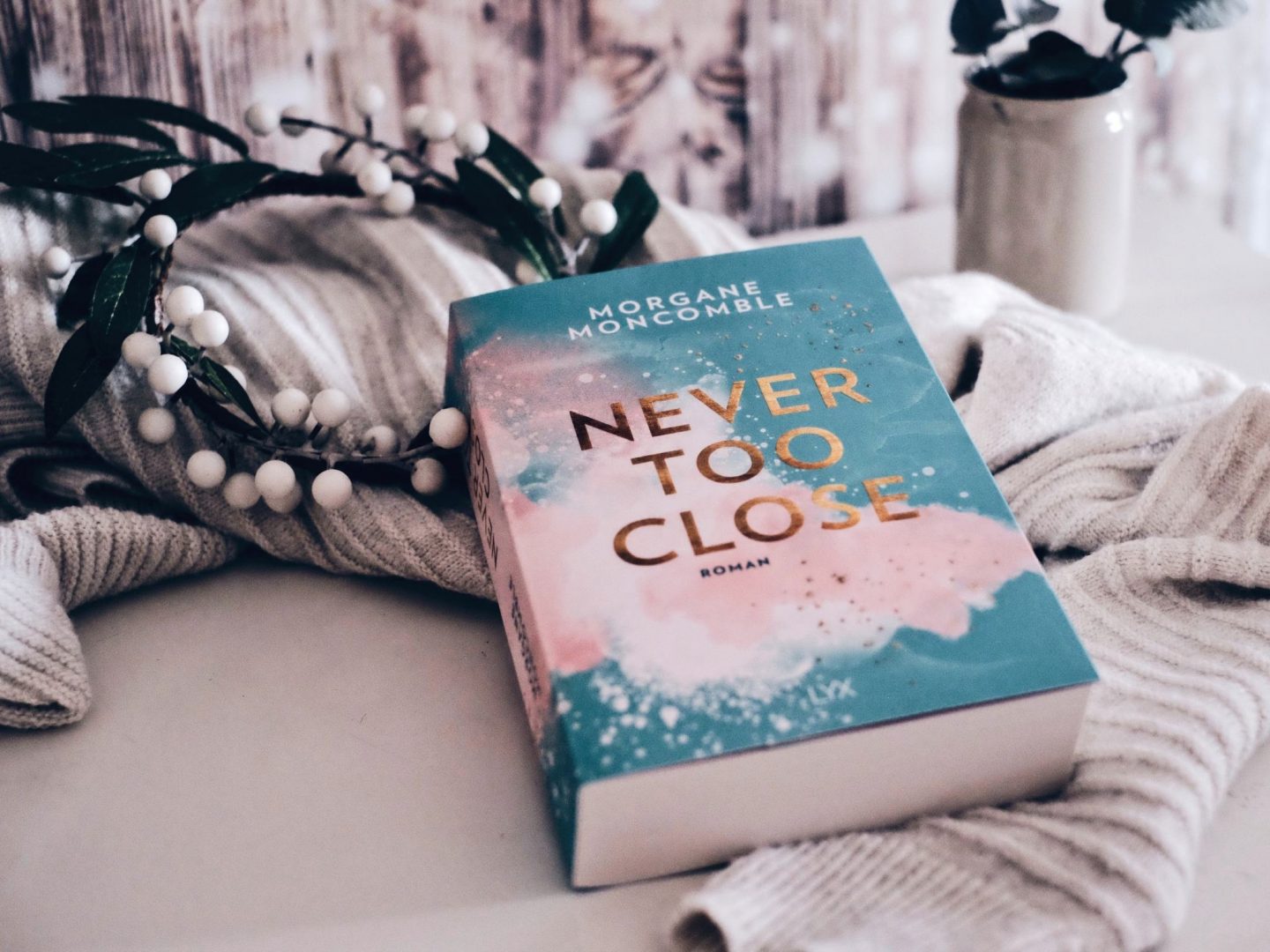 Rezension Morgane Moncomble – Never Too Close